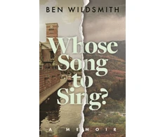 KNYGA Wildsmith Ben Whose Song to Sing: A Memoir
