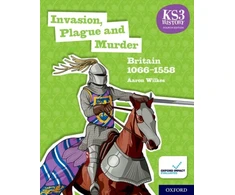 KNYGA Wilkes Aaron KS3 History 4th Edition: Invasion, Plague and Murder: Britain 1066-1558 Student Book