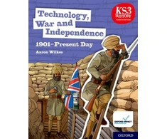 KNYGA Aaron Wilkes Wilkes Aaron KS3 History 4th Edition: Technology, War and Independence 1901-Present Day Student Book