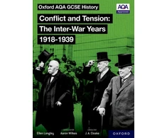 KNYGA Wilkes, Aaron; Longley, Ellen Oxford AQA History for GCSE: Conflict and Tension: The Inter-War Years 1918-1939