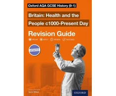 KNYGA Wilkes, Aaron Oxford AQA GCSE History: Britain: Health and the People c1000-Present Day Revision Guide