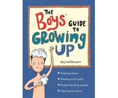 KNYGA Wilkinson, Phil The Boys' Guide to Growing Up: The Puberty Guide for Boys