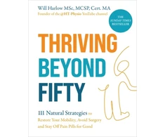 KNYGA Will Harlow Thriving Beyond Fifty (Expanded Edition), 111 Natural Strategies to Restore Your Mobility, Avoid Surgery and Stay Off Pain Pills for Good