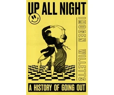 KNYGA Willetts Imogen Up All Night: A History of Going Out