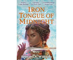 KNYGA Williams, Brittany N. Iron Tongue of Midnight: The swashbuckling YA historical fantasy series reaches its epic conclusion. . .