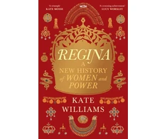 KNYGA Williams, Kate Regina: A New History of Women and Power