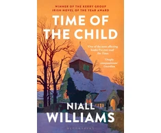 KNYGA Bookshop Williams Niall Time of the Child: By the author of Four Letters of Love, now a major filmas starring Helena Bonham Carter and Pierce Brosnan