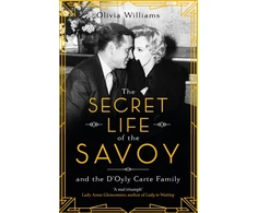 KNYGA Williams, Olivia Secret Life of the Savoy: and the D'Oyly Carte family