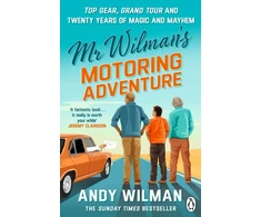 KNYGA Wilman, Andy Mr Wilman’s Motoring Adventure: Top Gear, Grand Tour, Clarkson and Me