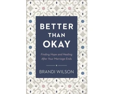 KNYGA Wilson, Brandi Better Than Okay – Finding Hope and After Your Marriage Ends