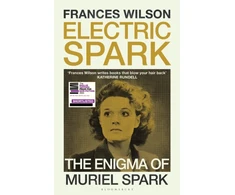 KNYGA Wilson, Frances Electric Spark: The Enigma of Muriel Spark - Shortlisted for the Baillie Gifford Prize 2025
