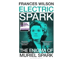 KNYGA Wilson Frances Electric Spark: The Enigma of Muriel Spark - Shortlisted for the Baillie Gifford Prize 2025