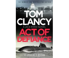 KNYGA Wilson Tom Clancy Act of Defiance: The unmissable gasp-a-page Jack Ryan thriller