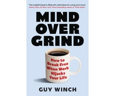KNYGA Winch, Guy Mind Over Grind: How to Break Free When Work Hijacks Your Life