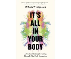 KNYGA Windgassen, Sula It's All In Your Body: A Practical Roadmap to Through Mind-Body Connection