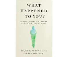 KNYGA Winfrey, Oprah What Happened to You?: Conversations on Trauma, Resilience, and