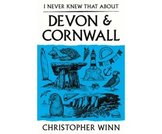 KNYGA Winn, Christopher I Never Knew That About Devon and Cornwall