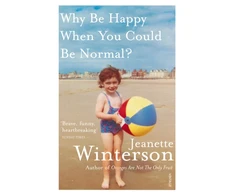 KNYGA Winterson, Jeanette Why Be Happy When You Could Be Normal?
