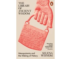 KNYGA Wisnom Selena Library of Ancient Wisdom: Mesopotamia and the Making of History
