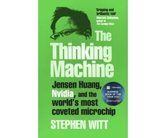 KNYGA Witt, Stephen The Thinking Machine: Jensen Huang, Nvidia, and the World’s Most Coveted Microchip