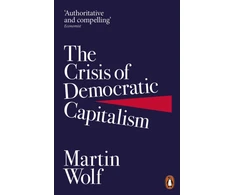 KNYGA Wolf, Martin Crisis of Democratic Capitalism