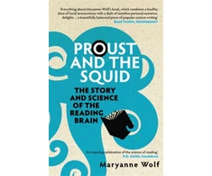 KNYGA Wolf, Maryanne Proust and the Squid: The Story and Science of the Reading Brain