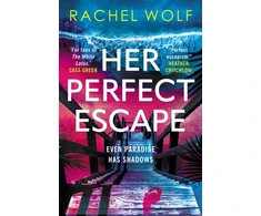 KNYGA Wolf Rachel Her Perfect Escape: the addictive and twisty thriller for summer 2026 from the author of SUN TRAP and FIVE NIGHTS