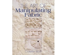 KNYGA Wolff, Collette Art of Manipulating Fabric