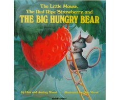 KNYGA Wood, Audrey; Wood, Don Little Mouse, the Raudona Ripe Strawberry, and the Big Hungry Bear
