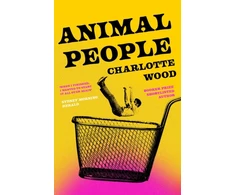 KNYGA Wood Charlotte Animal People: the critically acclaimed early novel by the Booker Prize-shortlisted author of Stone Yard Devotional