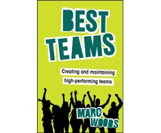 KNYGA Woods Marc Best Teams: Creating and Maintaining High-Performing Teams