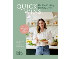 KNYGA (Woodward), Ella Mills Quick Wins: Healthy Cooking for Busy Lives - The ultimate guide to easy, plant-based, healthy eating, packed with over 75 recipes and 8 meal plans