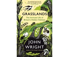 KNYGA Wright John Grasslands: The Intricate Life of Britain's Hidden Habitats