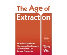 KNYGA Wu, Tim Age of Extraction: How Tech Platforms Conquered the Economy and Threaten Our Future Prosperity