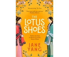 KNYGA Yang, Jane Lotus Shoes: The captivating historical debut for fans of GIRL WITH A PEARL EARRING and MEMOIRS OF A GEISHA