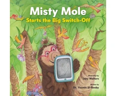 KNYGA Yasmin El-Rouby; Ishy Walters Misty Mole and the Big Switch-Off