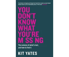 KNYGA Yates, Kit You Don't Know What You're Missing: The science of what’s lost, and how to find it