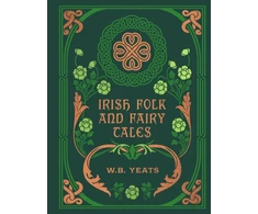 KNYGA Yeats, W. B. Irish Folk and Fairy Tales