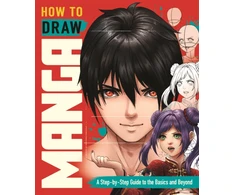 KNYGA Jolene Yeo Yeo, Jolene; Tan, Shirley How to Draw Manga: A Step-by-Step Guide to the Basics and Beyond