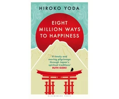 KNYGA Yoda, Hiroko Eight Million Ways to Happiness: Find your own way to inner peace with the wisdom of Japan