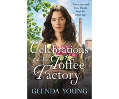KNYGA Young Glenda Celebrations at the Toffee Factory: War is over and three friends hope for better days in the dramatic finale to this heartwarming trilogy