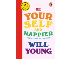 KNYGA Young, Will Be Yourself and Happier: The A-Z of Wellbeing