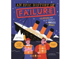 KNYGA Younger, Natalie; Neon Squid Epic History of Failure: A blundering book full of fun facts and mindless mishaps