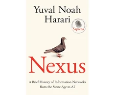KNYGA Yuval Noah Harari Nexus, A Brief History of Information Networks from the Stone Age to AI