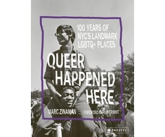 KNYGA Zinaman, Marc Queer Happened Here: 100 Years of NYC's Revolutionary LGBTQ+ Places
