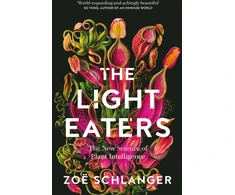 KNYGA Zoe Schlanger Light Eaters, The New Science of Plant Intelligence