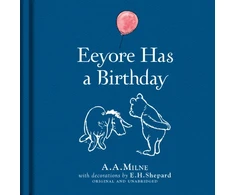 KNYGA A A Milne Winnie-the-Pooh: Eeyore Has A Birthday