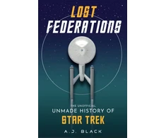 KNYGA A J Black Lost Federations, The Unofficial Unmade History of Star Trek