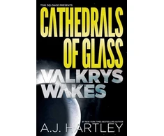 KNYGA A J Harley Cathedrals of Glass: Valkrys Wakes