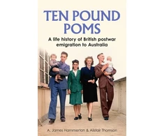 KNYGA A James Hammerton ‘Ten Pound Poms’, A Life History of British Postwar Emigration to Australia